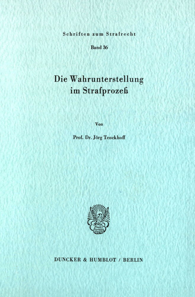 Die Wahrunterstellung im Strafprozeß.