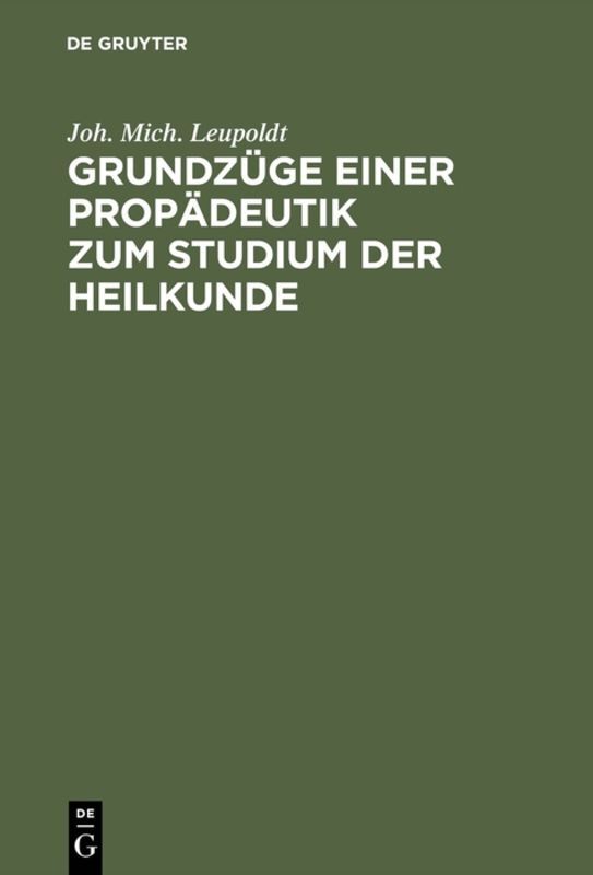 Grundzüge einer Propädeutik zum Studium der Heilkunde
