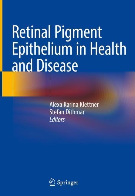 Retinal Pigment Epithelium in Health and Disease