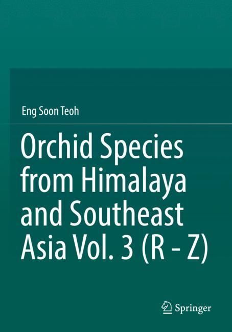 Orchid Species from Himalaya and Southeast Asia Vol. 3 (R - Z)