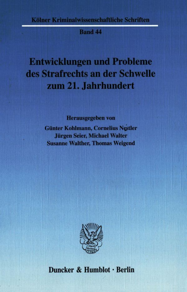 Entwicklungen und Probleme des Strafrechts an der Schwelle zum 21. Jahrhundert