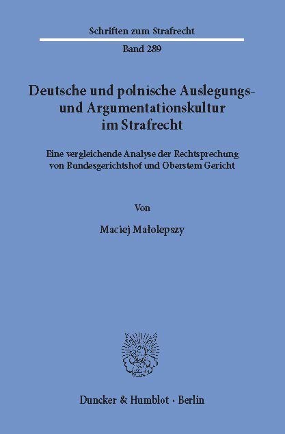 Deutsche und polnische Auslegungs- und Argumentationskultur im Strafrecht.