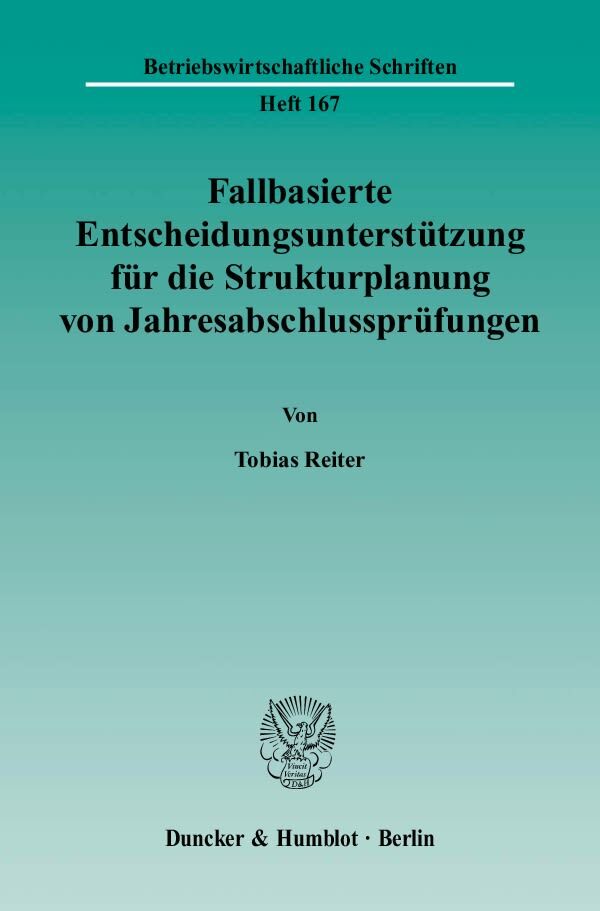 Fallbasierte Entscheidungsunterstützung für die Strukturplanung von Jahresabschlussprüfungen.