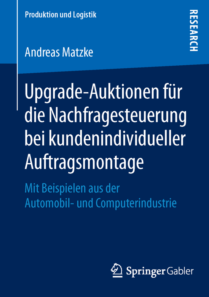 Upgrade-Auktionen für die Nachfragesteuerung bei kundenindividueller Auftragsmontage Upgrade-Auktionen für die Nachfragesteuerung bei kundenindividueller Auftragsmontage