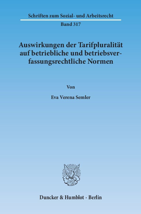Auswirkungen der Tarifpluralität auf betriebliche und betriebsverfassungsrechtliche Normen.
