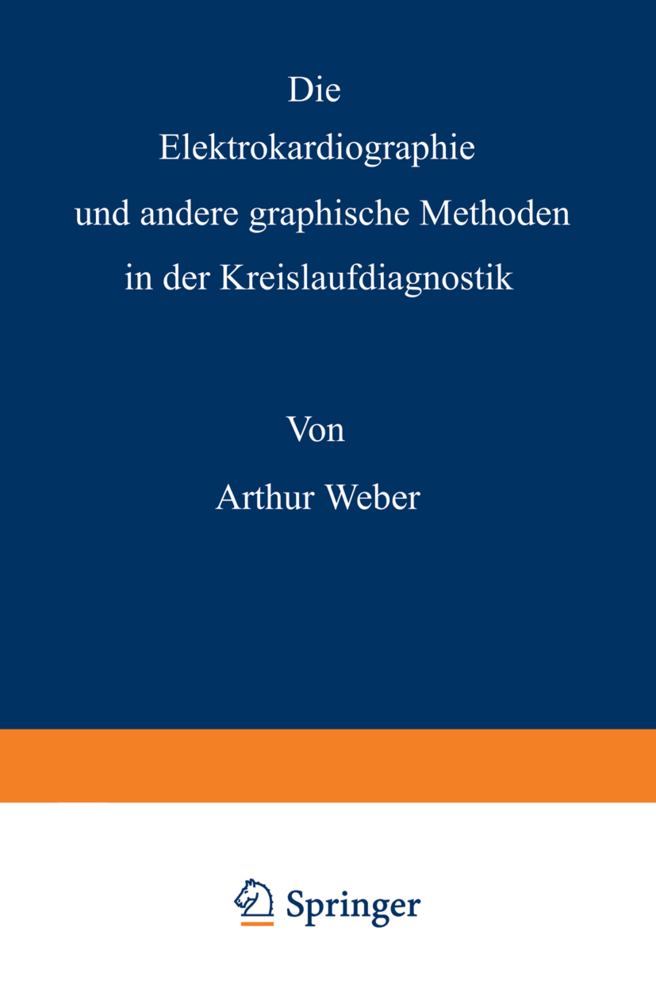 Die Elektrokardiographie und andere graphische Methoden in der Kreislaufdiagnostik