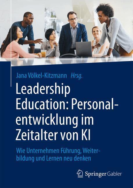 Leadership Education: Personalentwicklung im Zeitalter von KI