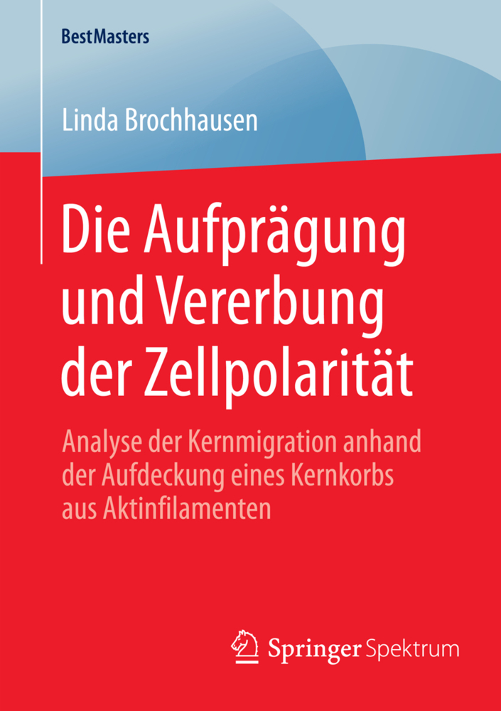 Die Aufprägung und Vererbung der Zellpolarität