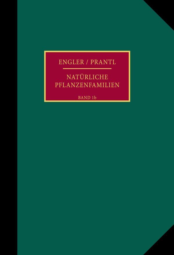 Die natürlichen Pflanzenfamilien nebst ihren Gattungen und wichtigeren Arten, insbesondere den Nutzpflanzen.