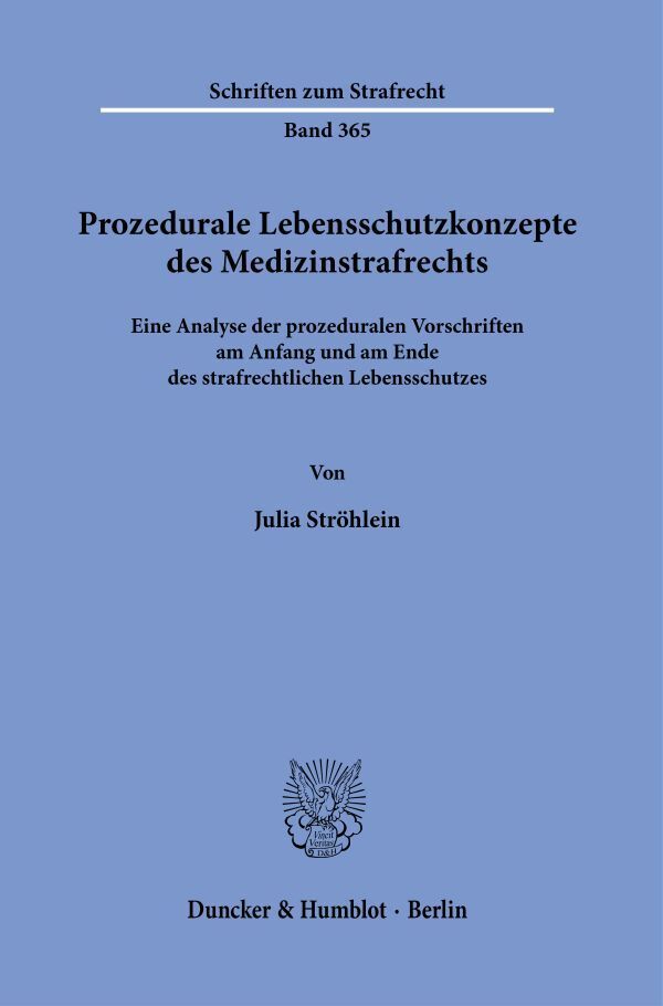 Prozedurale Lebensschutzkonzepte des Medizinstrafrechts.