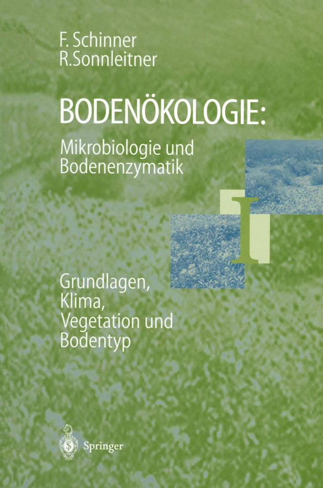 Bodenökologie: Mikrobiologie und Bodenenzymatik Band I