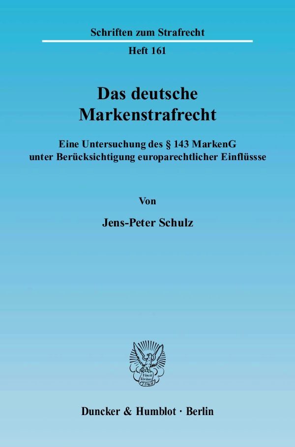 Das deutsche Markenstrafrecht.