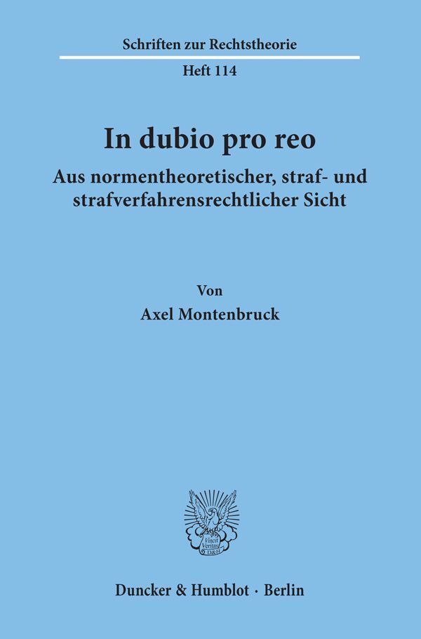 In dubio pro reo aus normentheoretischer, straf- und strafverfahrensrechtlicher Sicht.