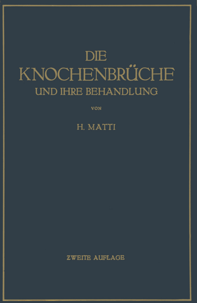 Die Knochenbrüche und ihre Behandlung