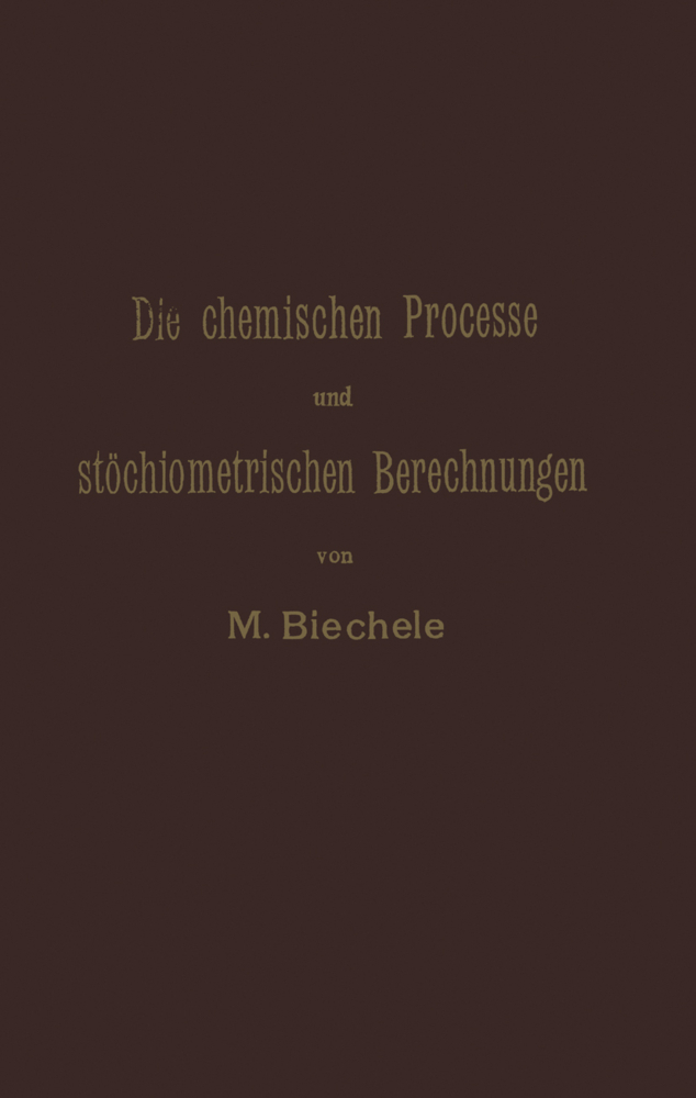Die chemischen Processe und stöchiometrischen Berechnungen bei den Prüfungen und Wertbestimmungen der im Arzneibuche für das Deutsche Reich (vierte Ausgabe) aufgenommenen Arzneimittel