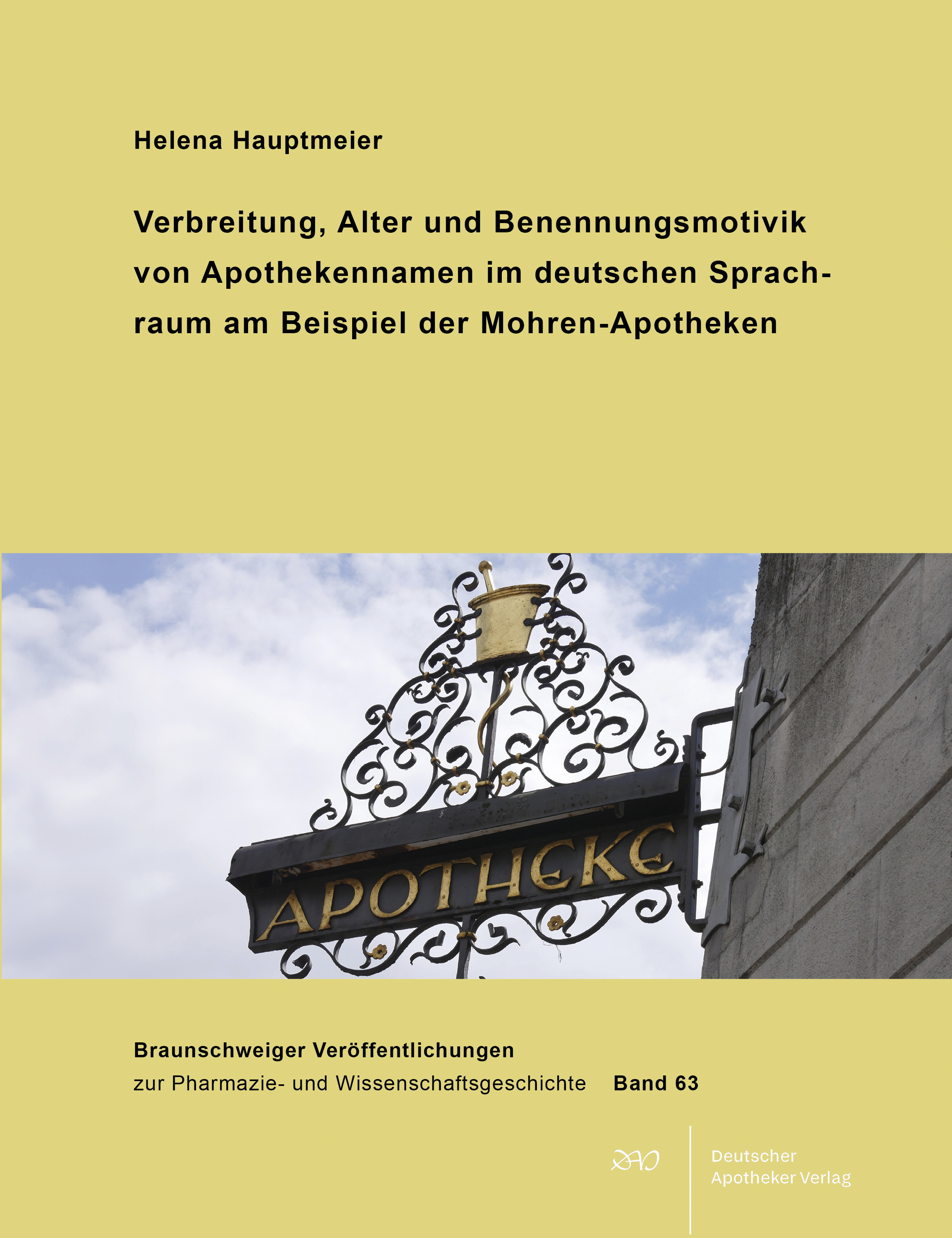 Verbreitung, Alter und Benennungsmotivik von Apothekennamen im deutschen Sprachraum am Beispiel der Mohren-Apotheken