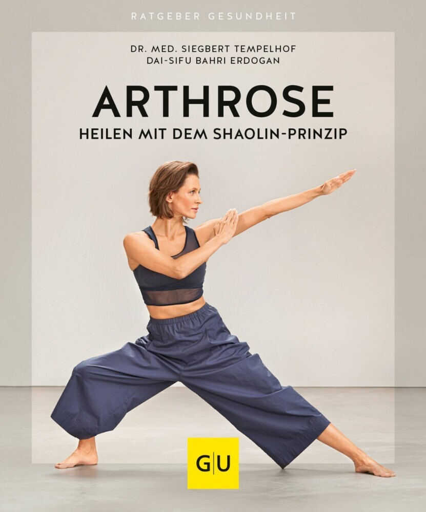 Arthrose heilen mit dem Shaolin-Prinzip