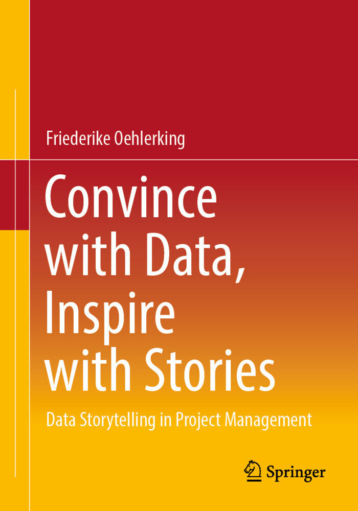Convince with Data, Inspire with Stories