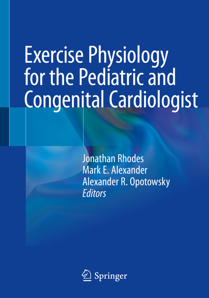 Exercise Physiology for the Pediatric and Congenital Cardiologist