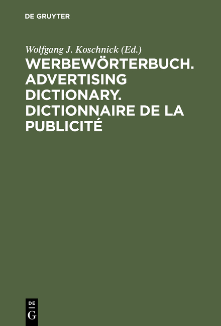 Werbewörterbuch, Dtsch.-Engl.-Französ. Advertising Dictionary. Dictionnaire de la Publicite
