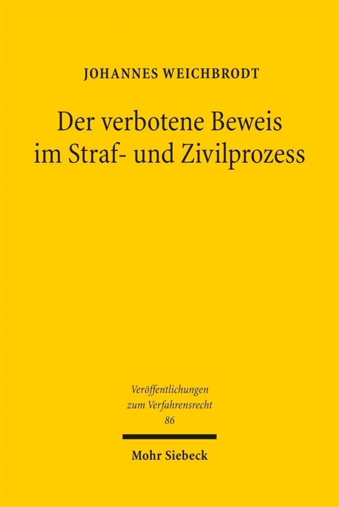 Der verbotene Beweis im Straf- und Zivilprozess