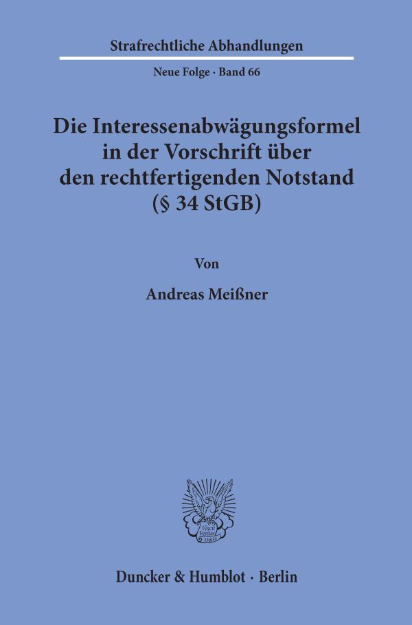 Die Interessenabwägungsformel in der Vorschrift über den rechtfertigenden Notstand (  34 StGB).