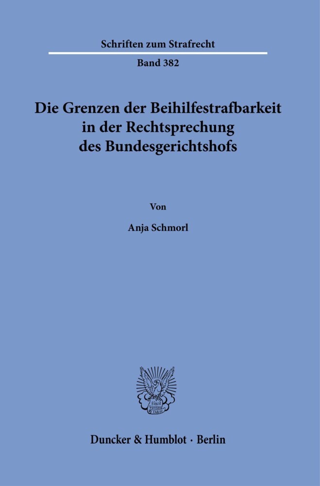 Die Grenzen der Beihilfestrafbarkeit in der Rechtsprechung des Bundesgerichtshofs.