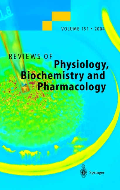 Reviews of Physiology, Biochemistry and Pharmacology 151