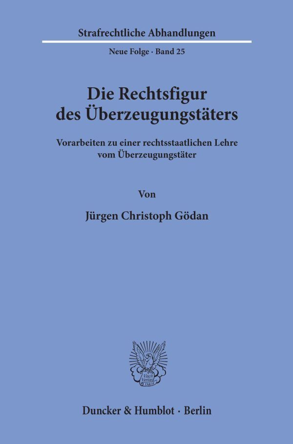 Die Rechtsfigur des Überzeugungstäters.