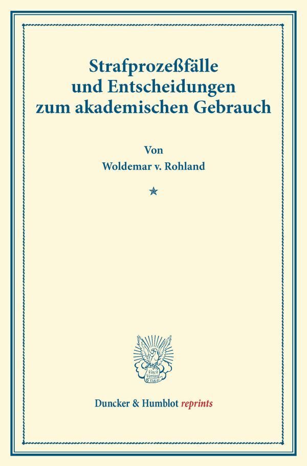 Strafprozeßfälle und Entscheidungen zum akademischen Gebrauch.