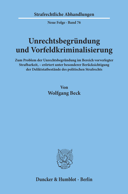 Unrechtsbegründung und Vorfeldkriminalisierung.