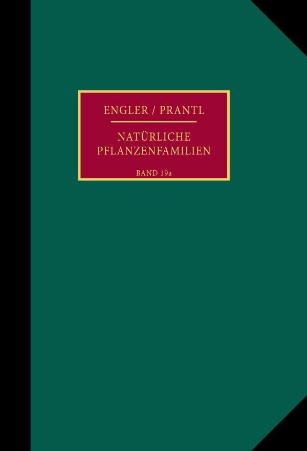 Die natürlichen Pflanzenfamilien nebst ihren Gattungen und wichtigeren Arten, insbesondere den Nutzpflanzen.