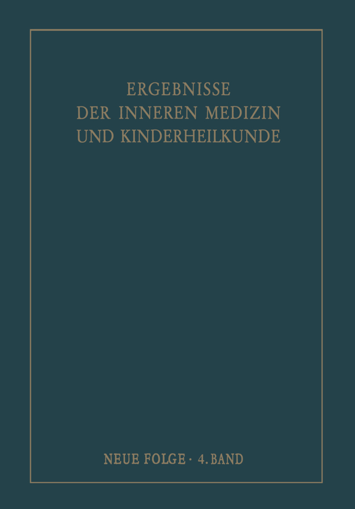 Ergebnisse der Inneren Medizin und Kinderheilkunde. Neue Folge / Advances in Internal Medicine and Pediatrics 4