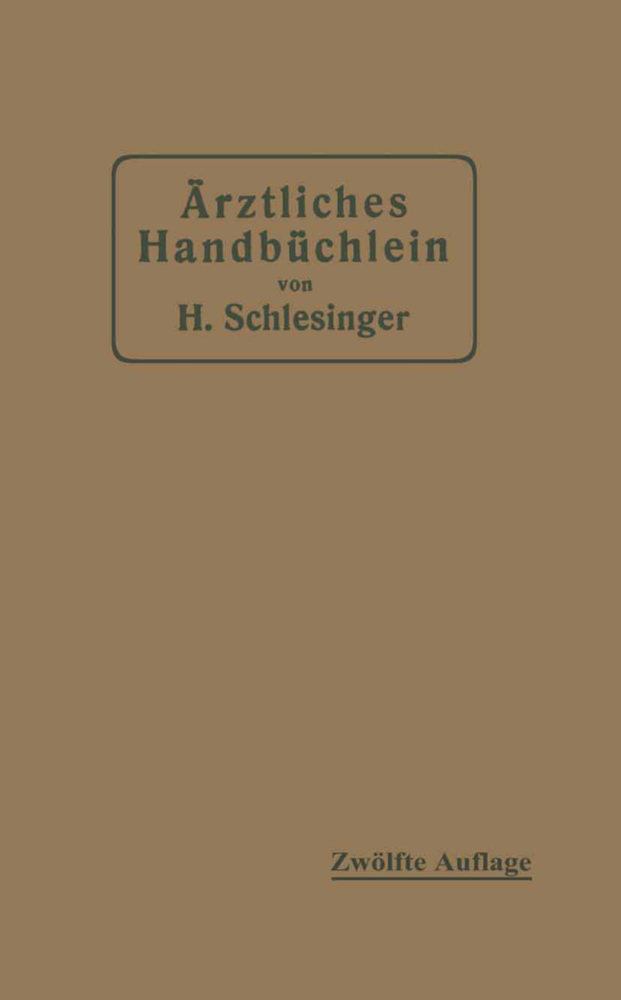 Ärztliches Handbüchlein für hygienisch-diätetische, hydrotherapeutische mechanische und andere Verordnungen