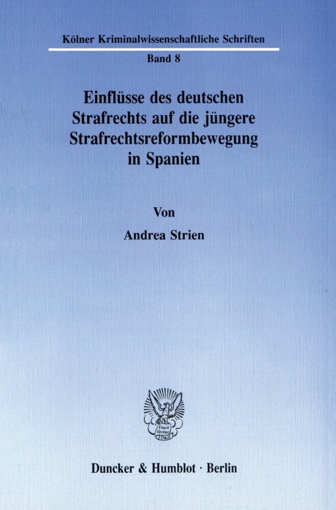 Einflüsse des deutschen Strafrechts auf die jüngere Strafrechtsreformbewegung in Spanien.