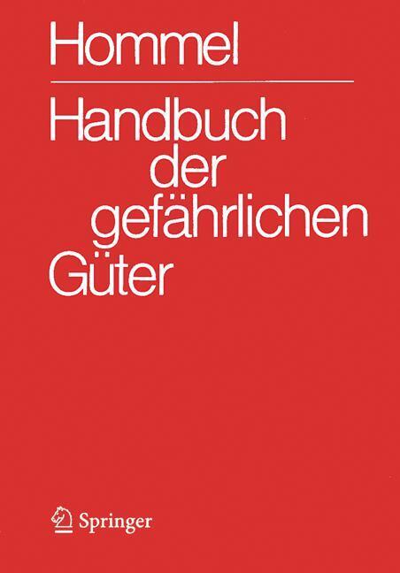 Handbuch der gefährlichen Güter. Gesamtwerk: Merkblätter 1-4577. Erläuterungen I und II. Transport- und Gefahrenklassen. Gruppenmerkblätter