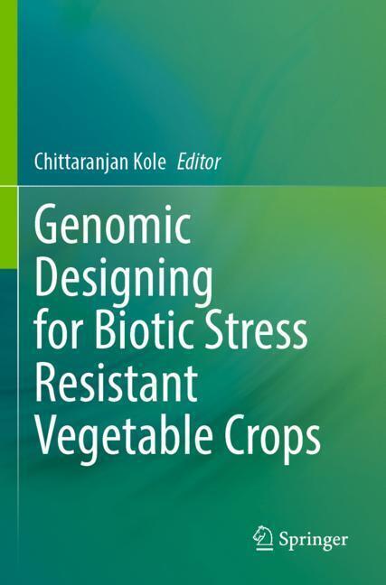 Genomic Designing for Biotic Stress Resistant Vegetable Crops