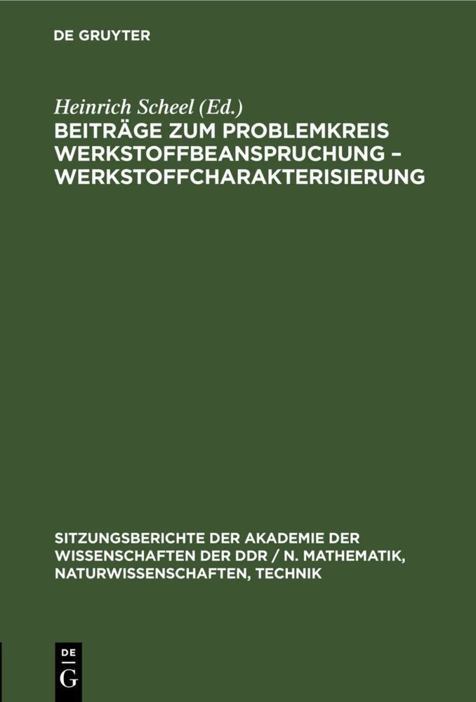 Beiträge zum Problemkreis Werkstoffbeanspruchung - Werkstoffcharakterisierung