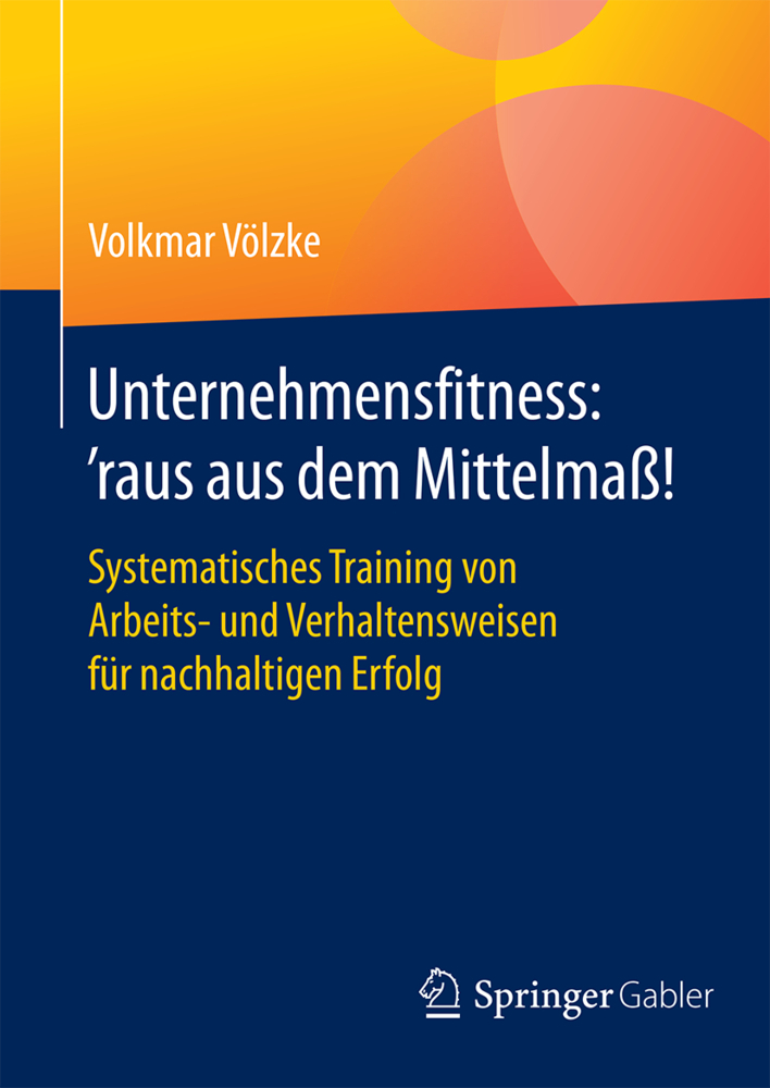 Unternehmensfitness: 'raus aus dem Mittelmaß!