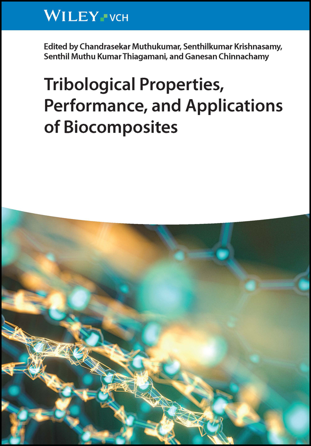 Tribological Properties, Performance, and Applications of Biocomposites