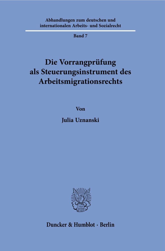 Die Vorrangprüfung als Steuerungsinstrument des Arbeitsmigrationsrechts.