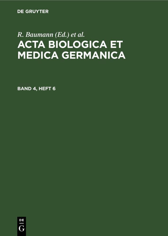 Acta Biologica et Medica Germanica. Band 4, Heft 6