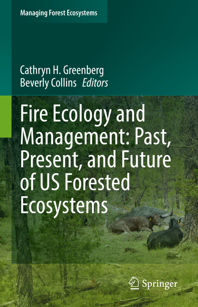 Fire Ecology and Management: Past, Present, and Future of US Forested Ecosystems