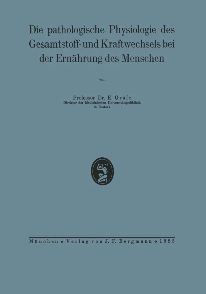 Die pathologische Physiologie des Gesamtstoff- und Kraftwechsels bei der Ernährung des Menschen