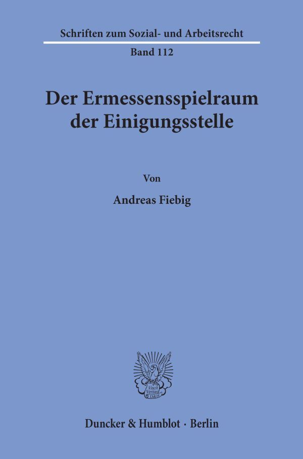 Der Ermessensspielraum der Einigungsstelle.