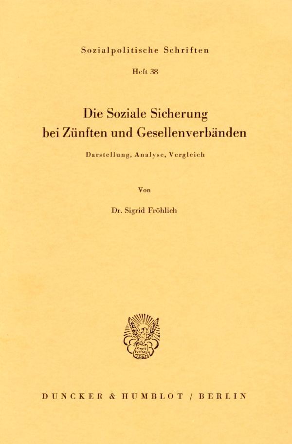Die Soziale Sicherung bei Zünften und Gesellenverbänden.