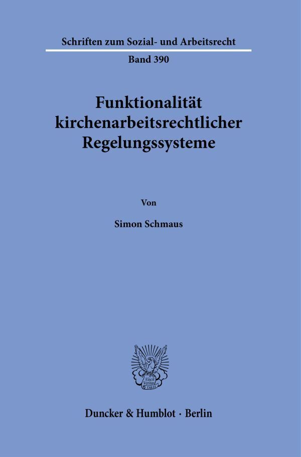 Funktionalität kirchenarbeitsrechtlicher Regelungssysteme