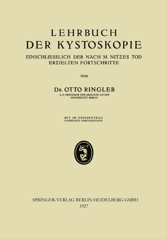 Lehrbuch der Kystoskopie Einschliesslich der nach M. Nitzes Tod Erzielten Fortschritte